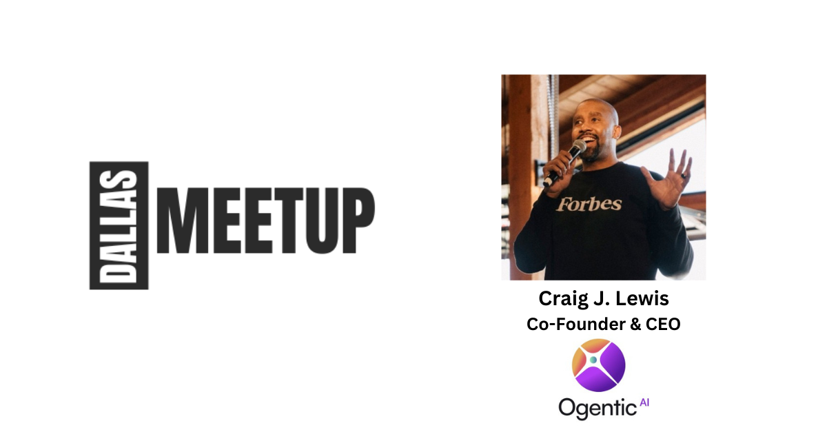 Craig Lewis of Ogentic AI to be featured at DallasMeetup