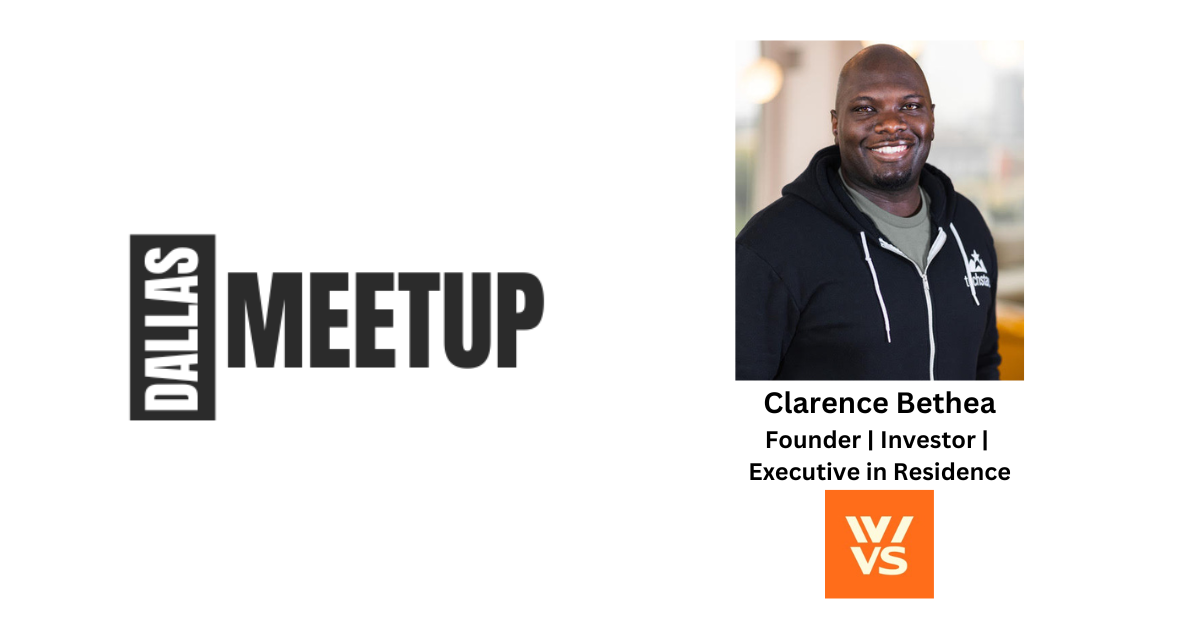 Clarence Bethea of ‘What VC’s Won’t Say’ to be featured at DallasMeetup 