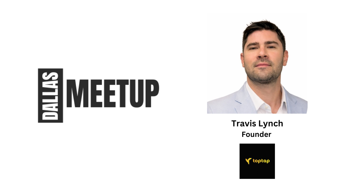 Travis Lynch of TopTap Pay to be featured at DallasMeetup