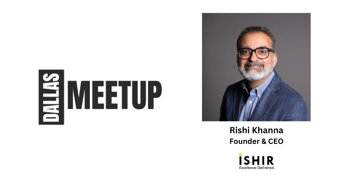 Rishi Khanna of ISHIR to be featured at DallasMeetup