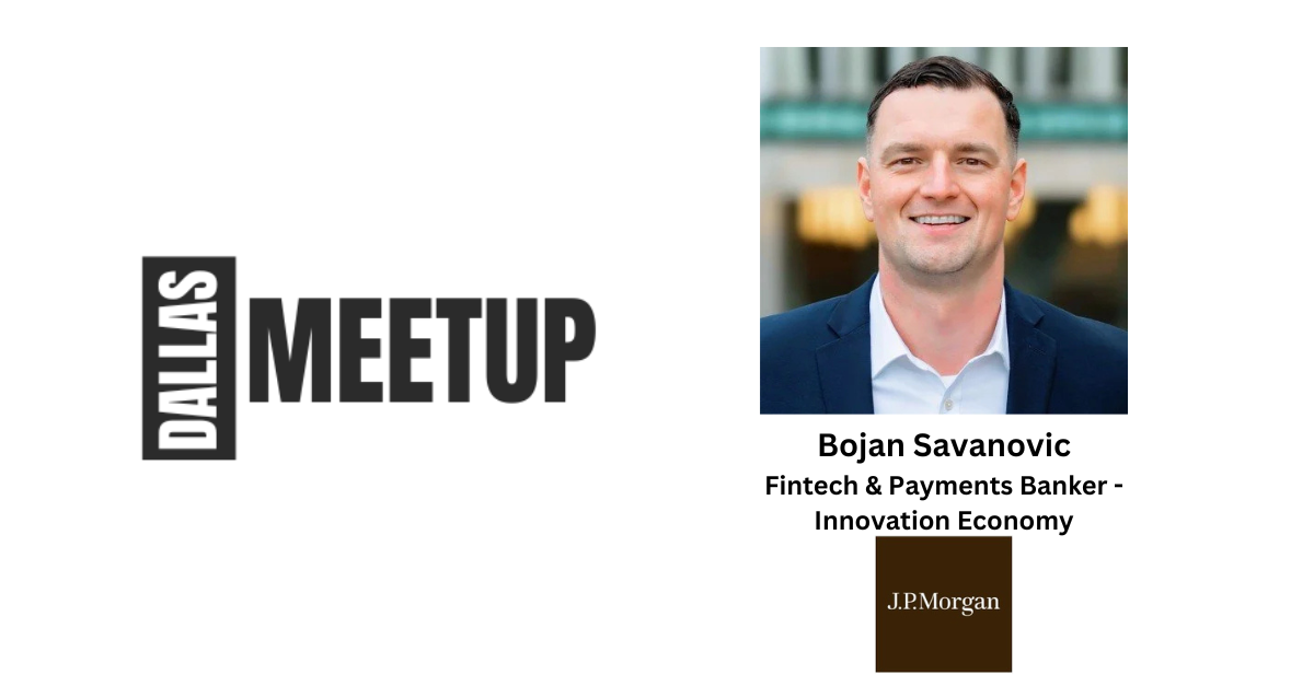 Bojan Savanovic of J.P. Morgan to be featured at DallasMeetup