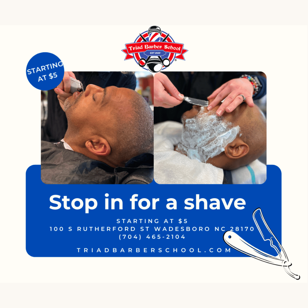 A promotional image for Triad Barber School featuring two photos of a man receiving a shave. Text reads: 'Stop in for a shave, starting at $5' with contact details for the Wadesboro, NC location and a drawing of a straight razor.