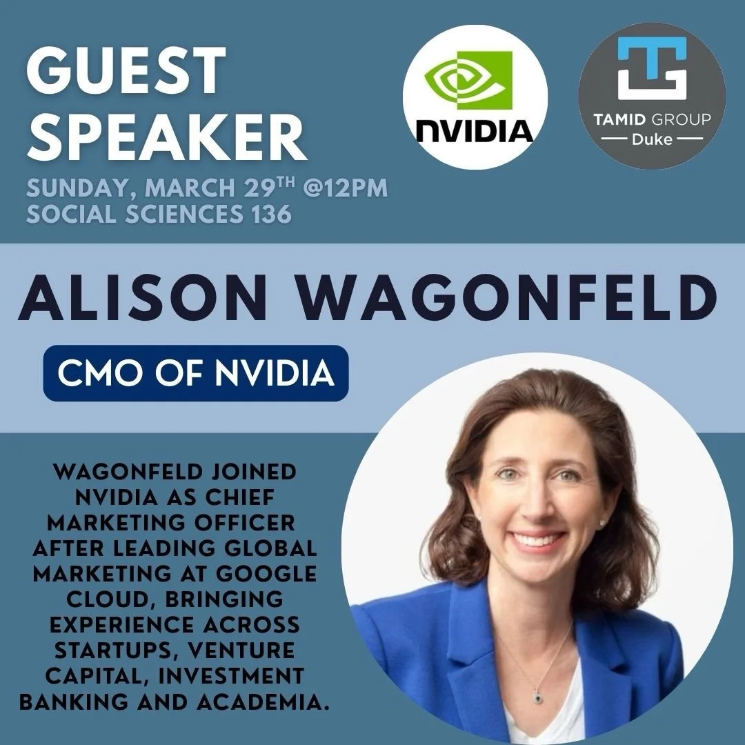 TAMID is excited to welcome Alison Wagonfeld, CMO of NVIDIA, to speak at Duke this Sunday, March 29th, at 12pm in Social Sciences 136. We hope to see you there (exclusive to TAMID members only)!