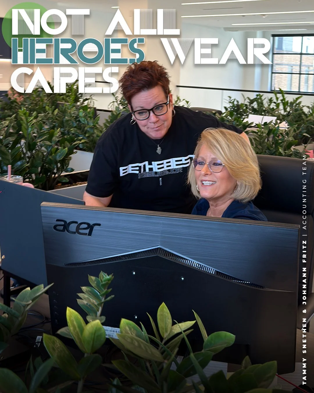 Today we&rsquo;re celebrating two incredible members of our Accounting TEAM &mdash; Tammy Snethen, our Accounts Payable Manager, and Johnann Fritz, our Accounts Receivable Manager.

These two are true unsung heroes who keep things running smoothly be