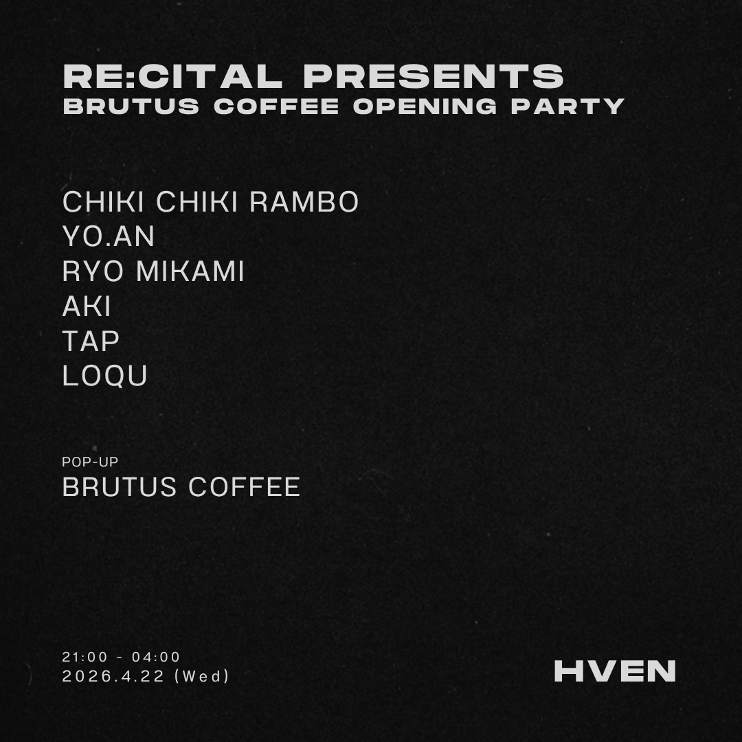 Re:cital presents BRUTUS COFFEE opening party