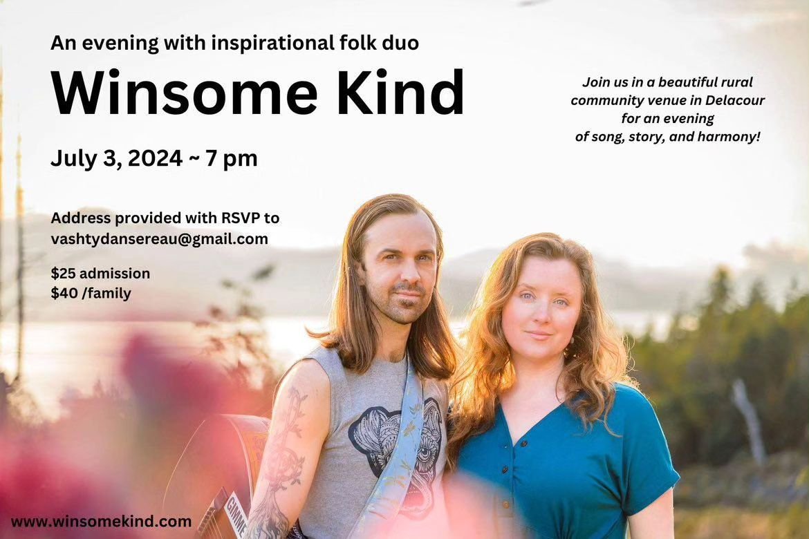 WINSOME KIND TOUR

There&rsquo;s no mistaking the chemistry when you hear Saskatchewan&rsquo;s husband and wife inspirational folk duo,&nbsp;Winsome&nbsp;Kind. The story of their love, which now spans over a decade, is&nbsp;as&nbsp;beautiful as their