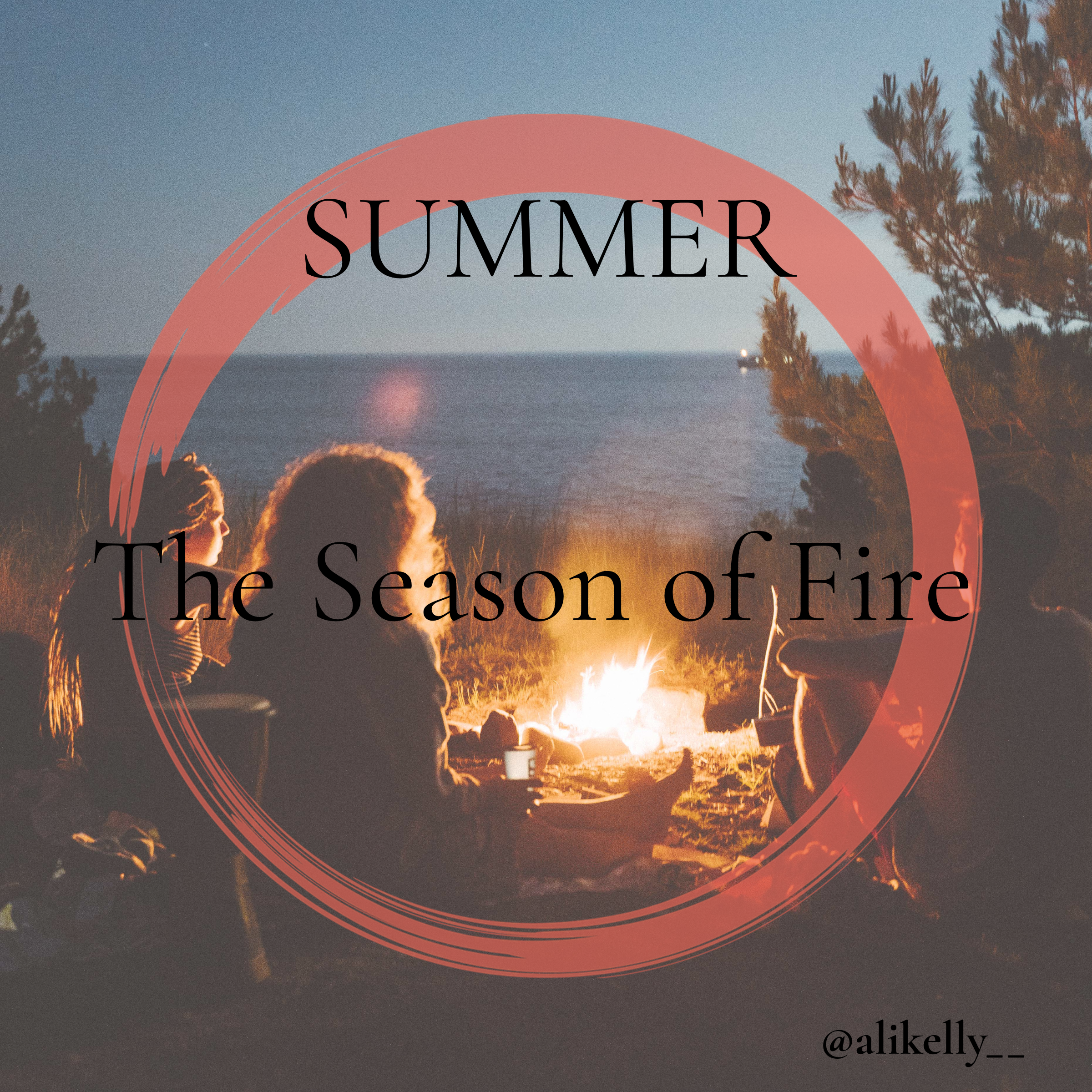 Summer the season of Fire