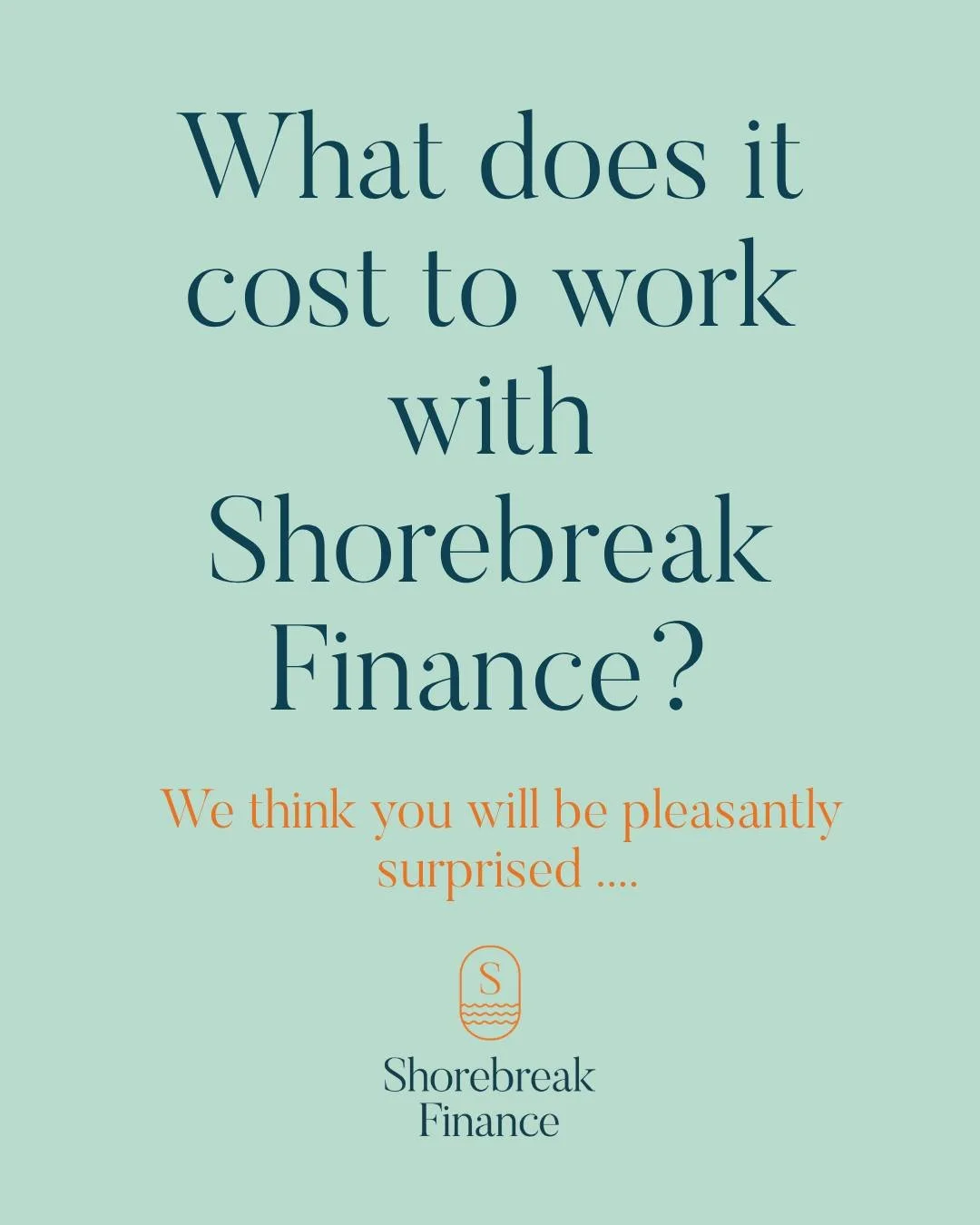 &ldquo;What does it cost to work with Shorebreak Finance?&rdquo;
It&rsquo;s one of the most common questions we get - and the answer often surprises people.

There are no upfront fees to have a conversation with us or to work with Shorebreak Finance 