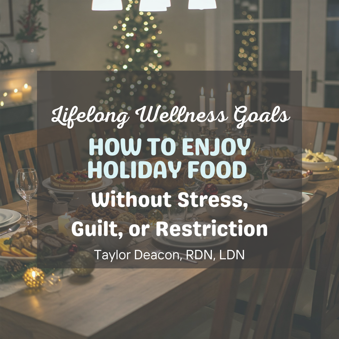 How to Enjoy Holiday Food Without Stress, Guilt, or Restriction