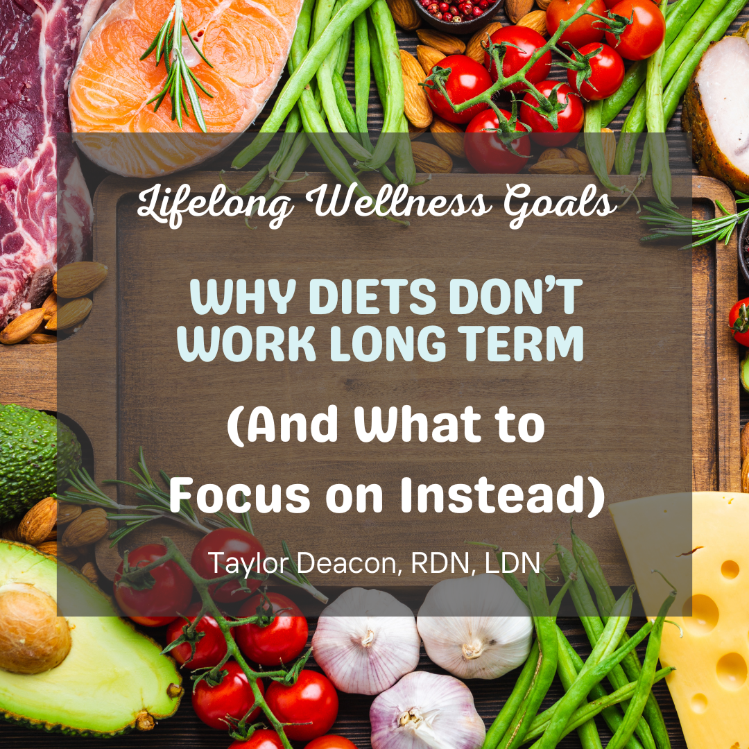 Why Diets Don’t Work Long Term (and What to Focus on Instead)