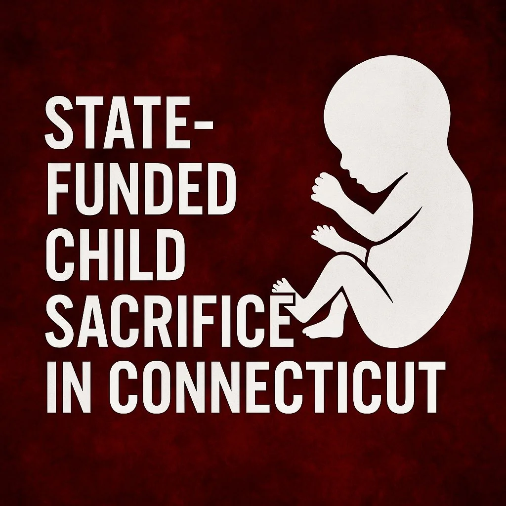 STATE-FUNDED CHILD SACRIFICE IN CONNECTICUT