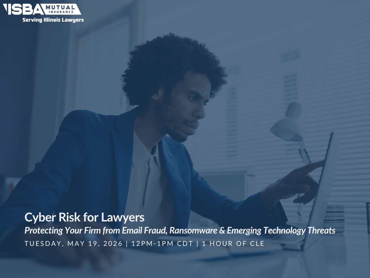 Cyber Risk for Lawyers: Protecting Your Firm from Email Fraud, Ransomware, and Emerging Technology Threats | Tuesday, May 19, 2026
