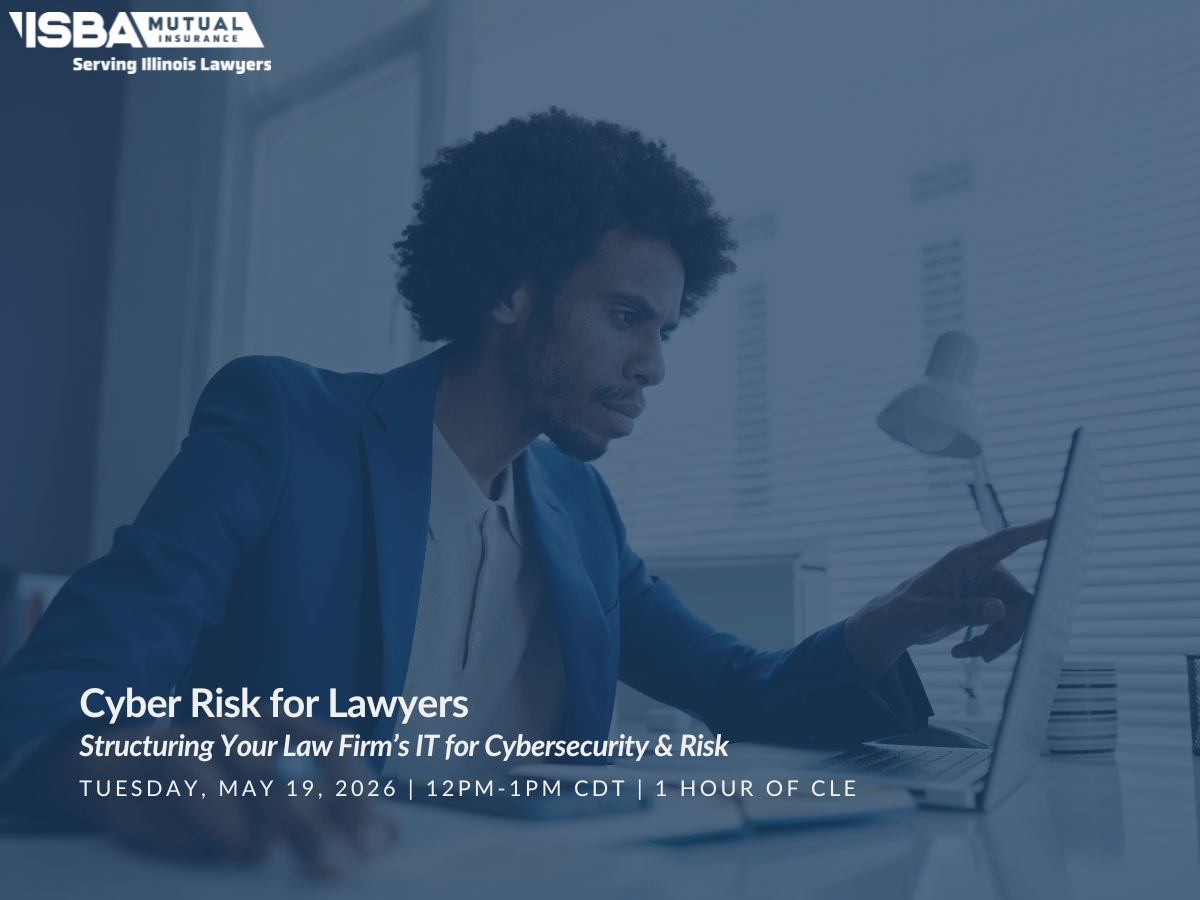 Cyber Risk for Lawyers: Structuring Your Law Firm’s IT for Cybersecurity &amp; Risk | Tuesday, May 19, 2026