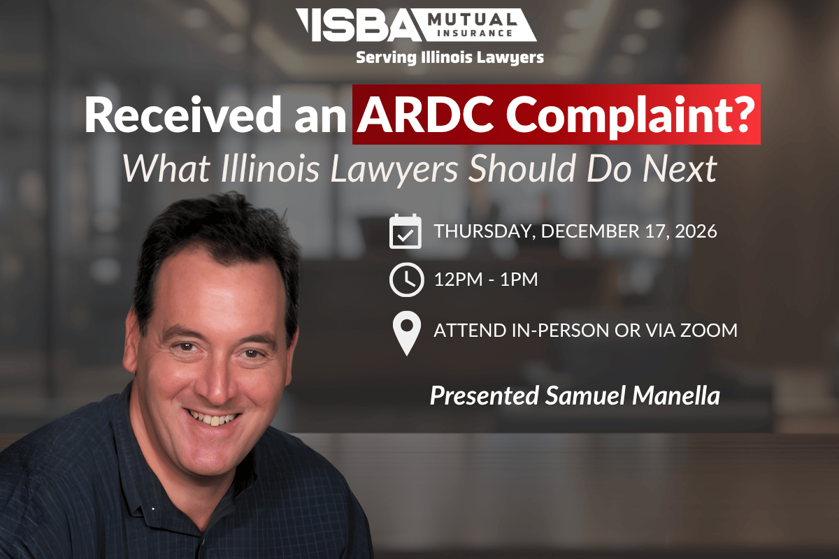 Received an ARDC Complaint? What Illinois Lawyers Should Do Next | December 17, 2026
