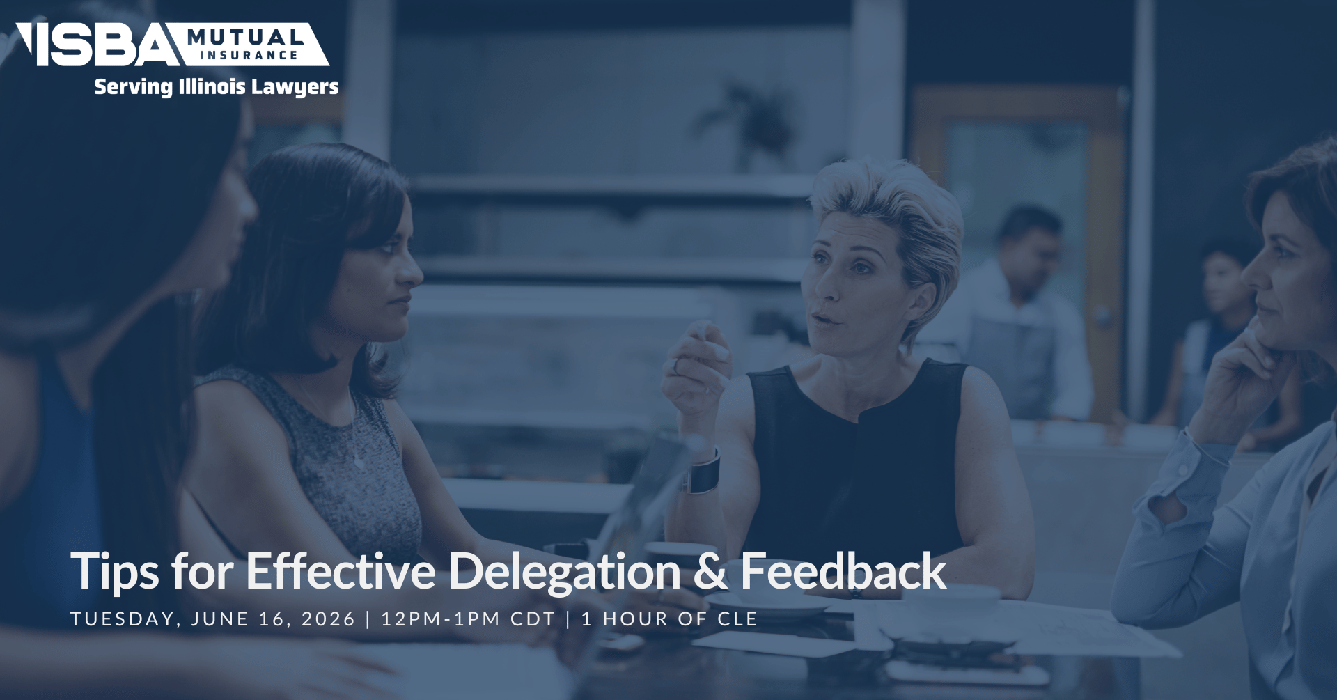 Tips for Effective Delegation & Feedback | June 16, 2026 isba mutual insurance company