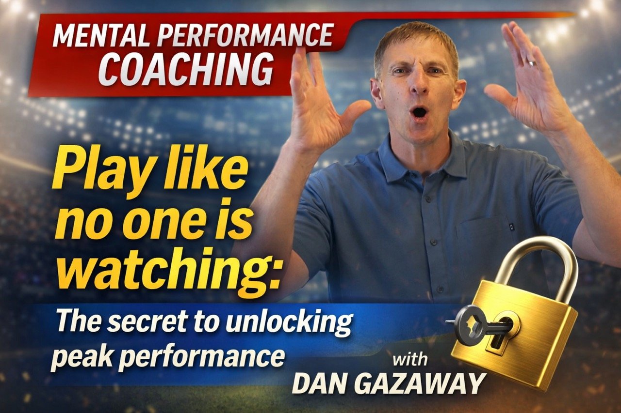 Play Like Nobody’s Watching:  Unlock Peak Performance