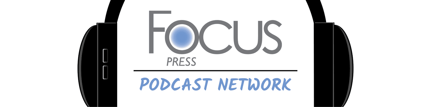 Podcasts — Focus Press