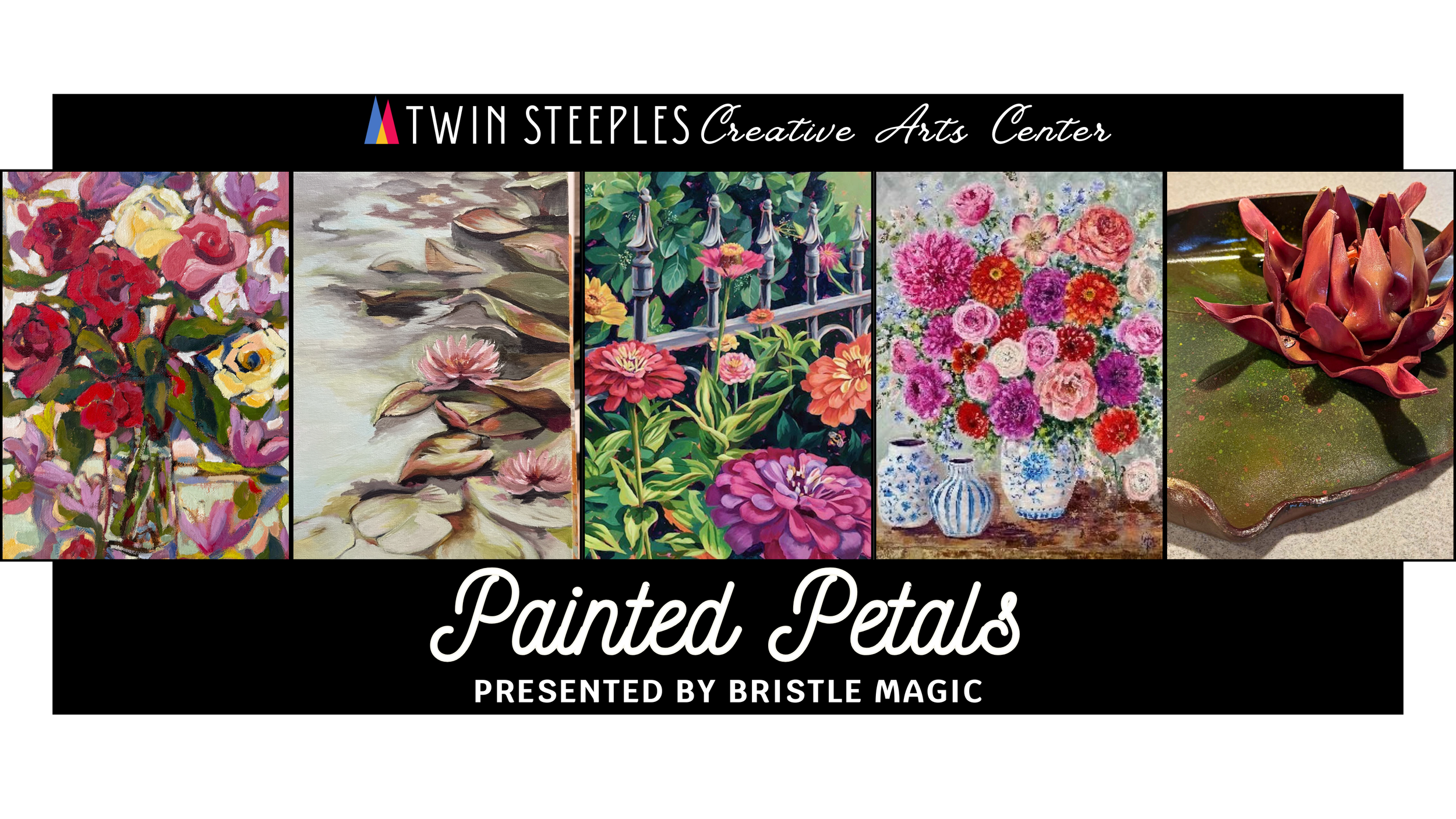 Painted Petals — Twin Steeples Creative Arts Center