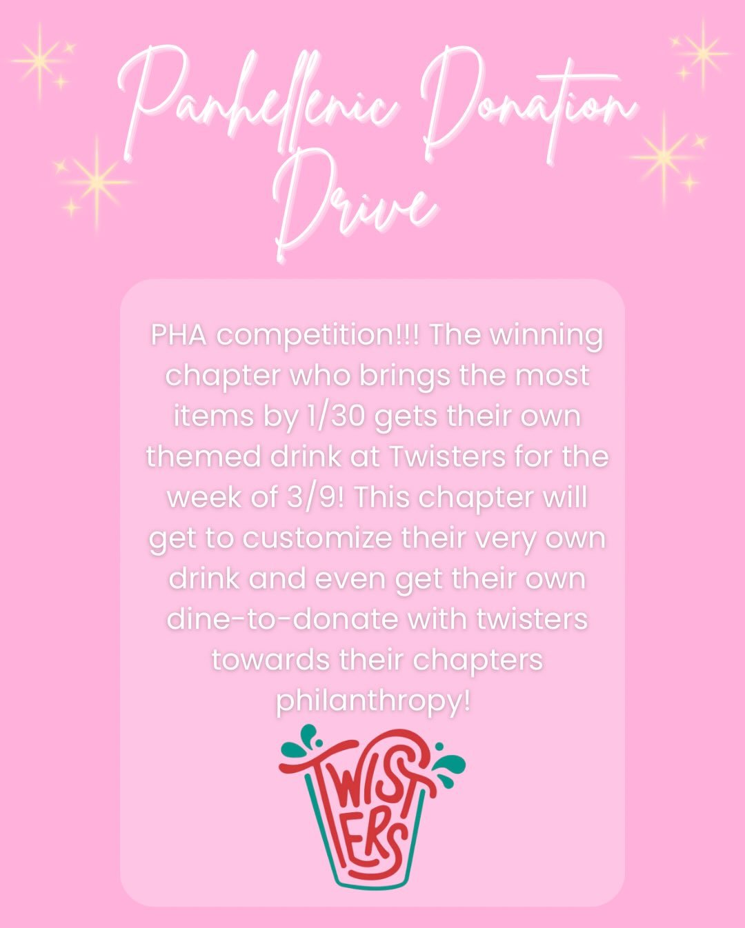 PANHELLENIC DONATION DRIVE! 🫶🏼

This is a Panhellenic Competition! The winning chapter who brings the most items by 1/30 gets their own themed drink at Twisters for the week of 3/9! This chapter will get to customize their very own drink and even g