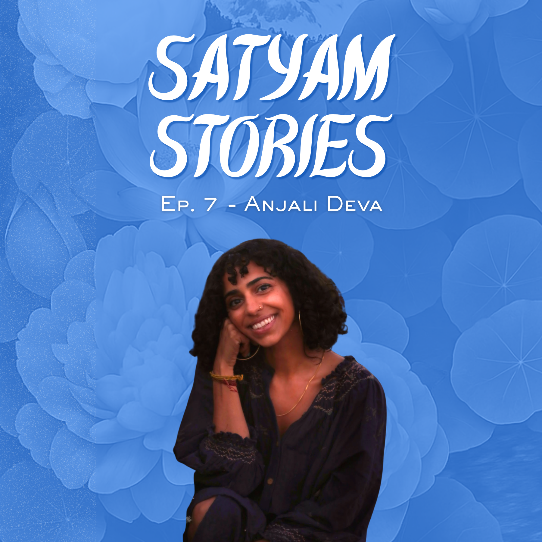 EP. 7 - ANJALI DEVA
