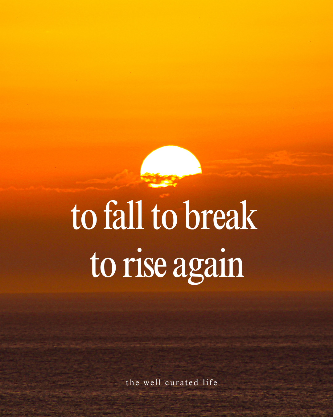 To Fall, To Break, To Rise Again