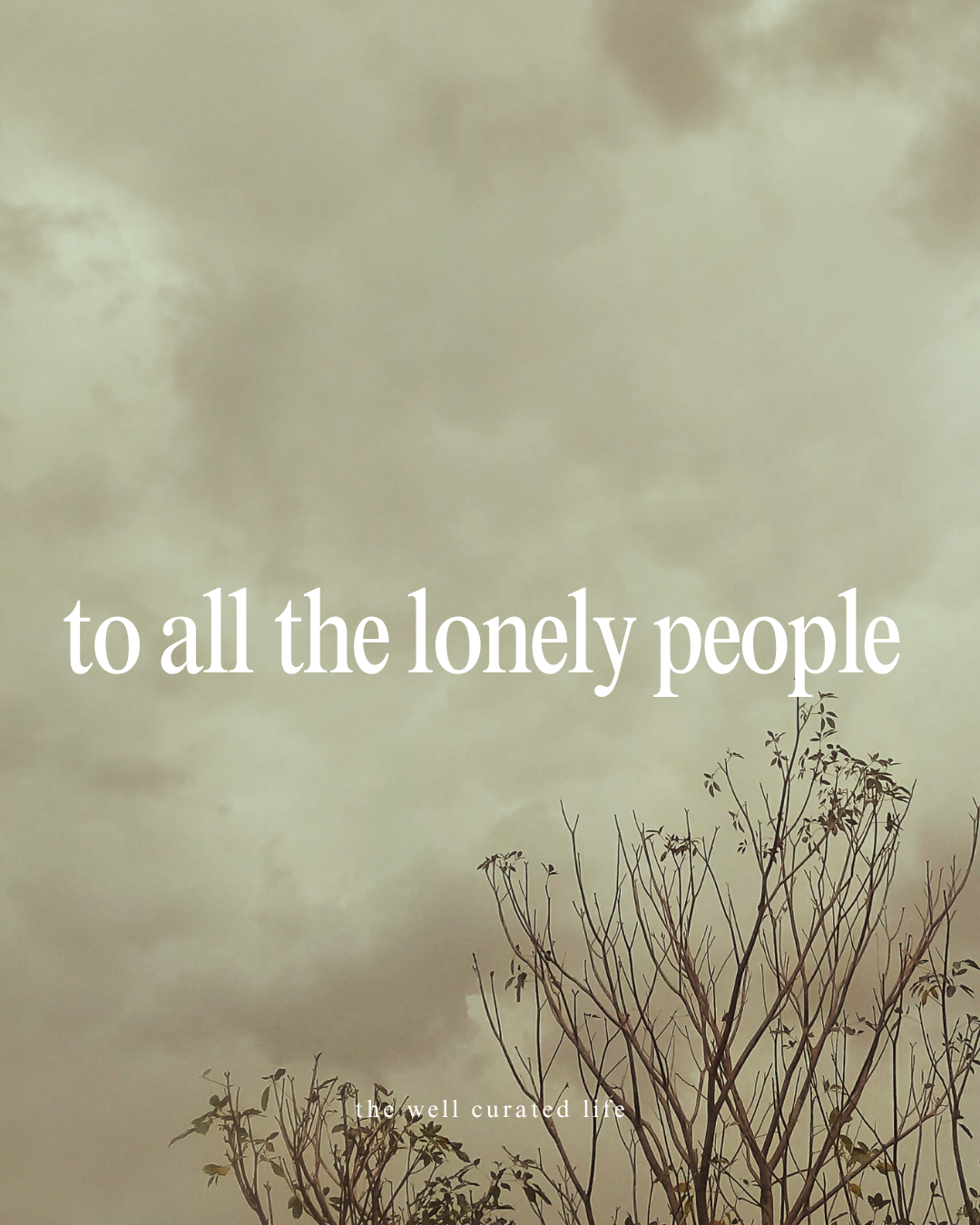 To All The Lonely People