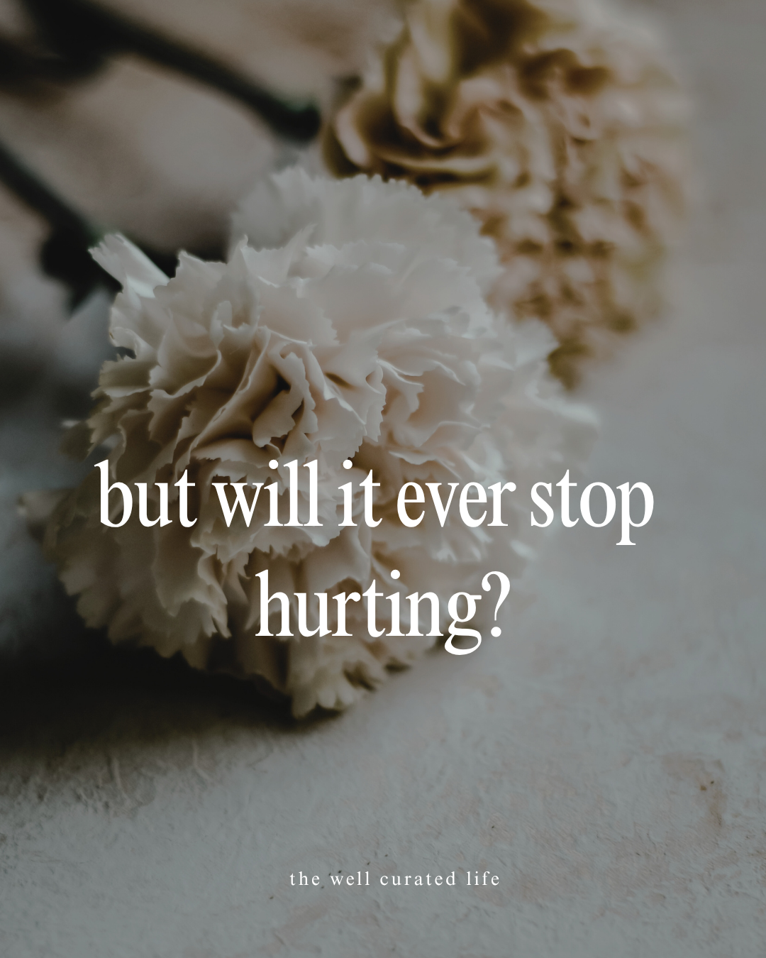 but will it ever stop hurting?