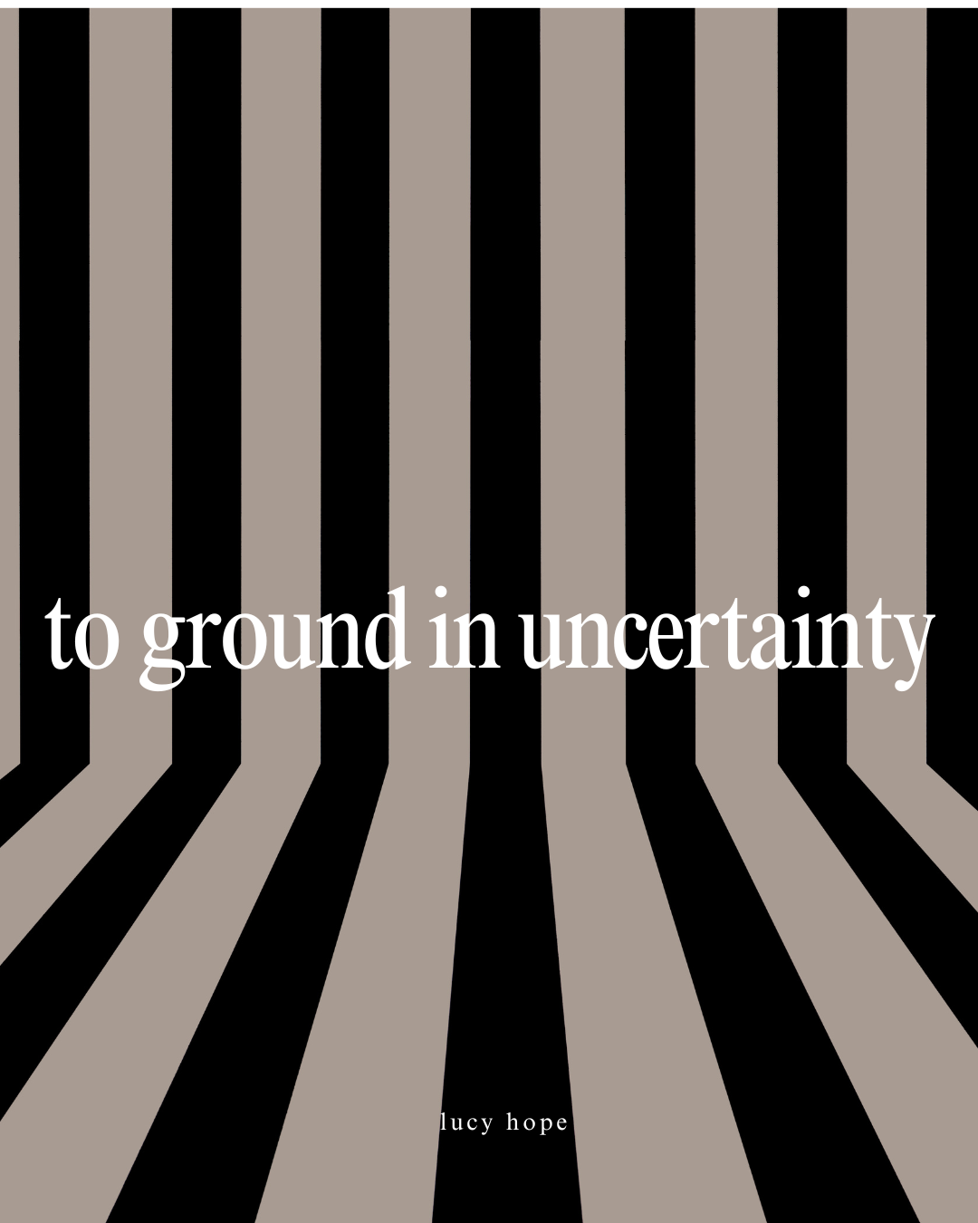 To Ground in Uncertainty