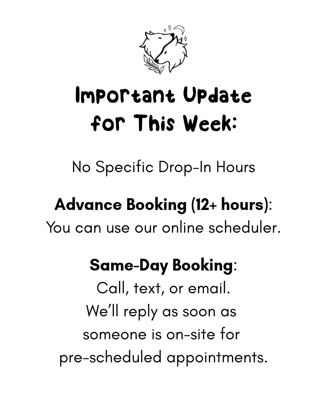 No drop-in hours this week, by appointment only! Feel free to call, text or email and we'll get back to you as soon as someone is on-site for pre-scheduled appointments. See you soon!