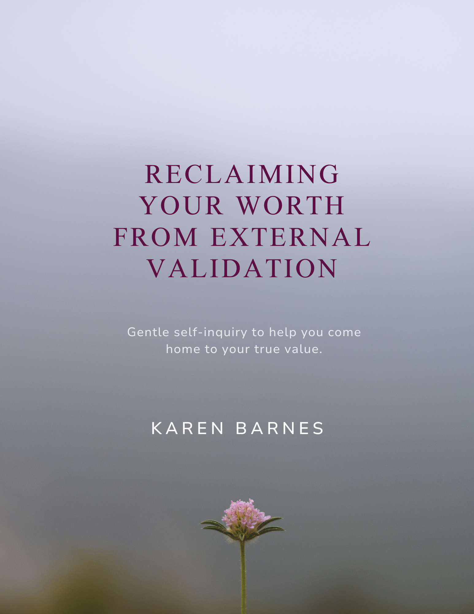 Reclaiming Your Worth From External Validation