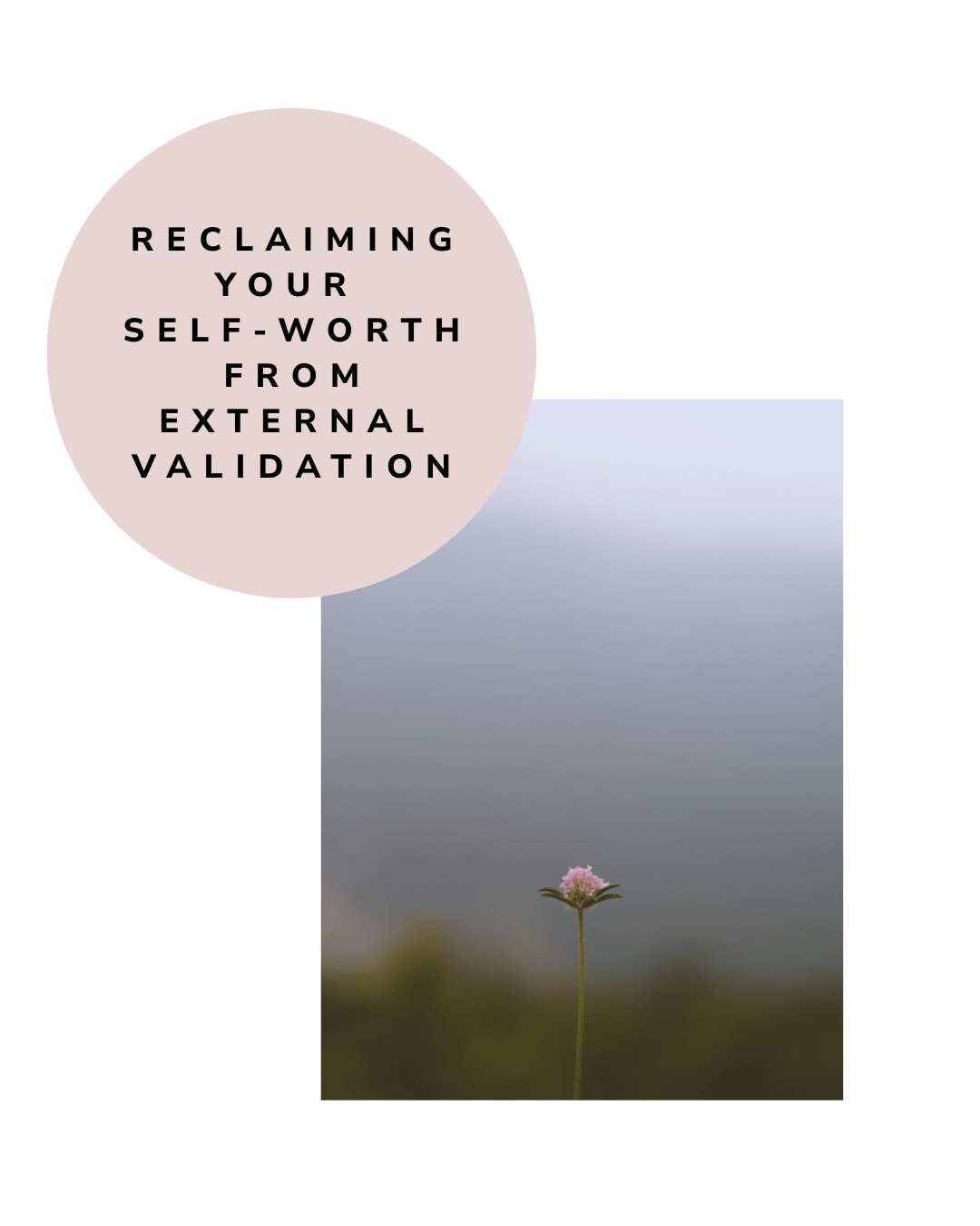 Reclaiming Your Self-Worth from External Validation