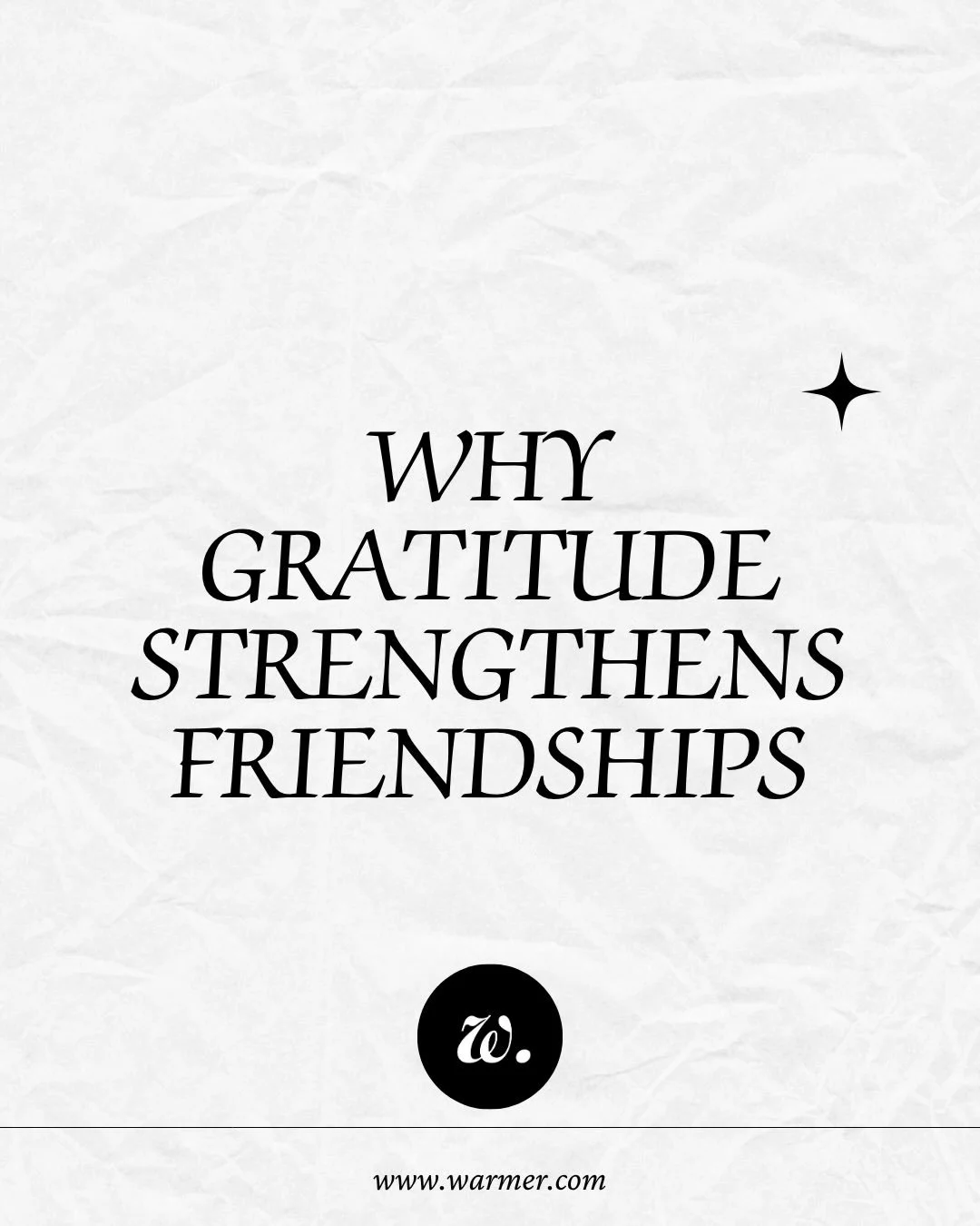 Friendships don&rsquo;t grow from big moments, they grow from small ones. A simple &ldquo;I appreciate you&rdquo; can change everything. It reinforces what matters, deepens connection, and reminds people they&rsquo;re valued.

Warmer helps you stay c