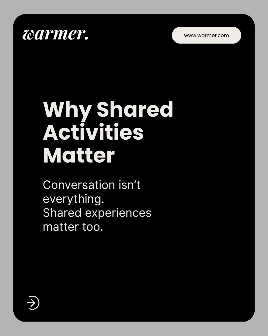 Friendships aren&rsquo;t built on words alone.
It&rsquo;s the small moments, the shared laughs, the things you do together that actually make it stick. Less pressure. More presence. That&rsquo;s what makes it real.

We&rsquo;re building Warmer to hel