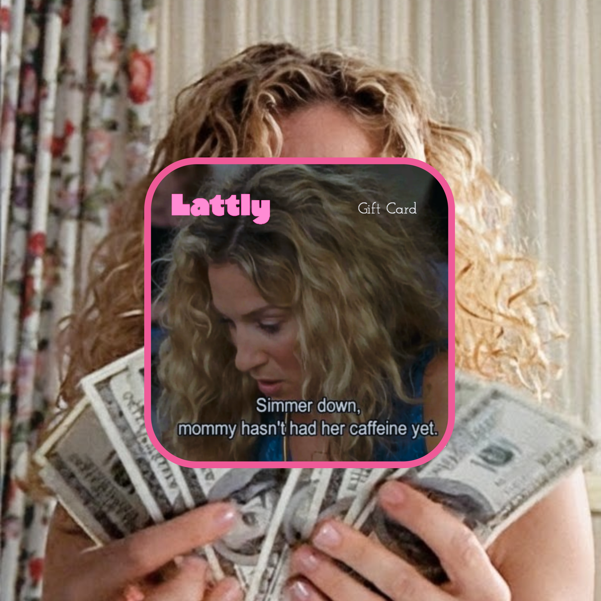 Lattly gift card Carrie Bradshaw.png