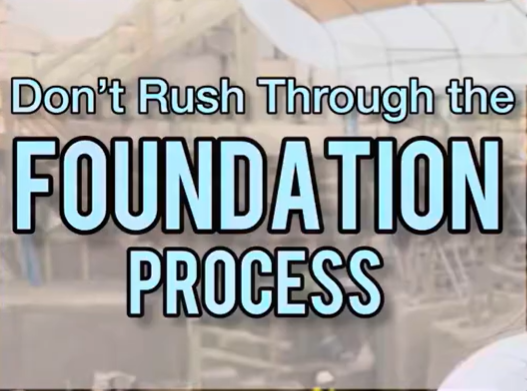 Don't Rush Through the Foundation Process