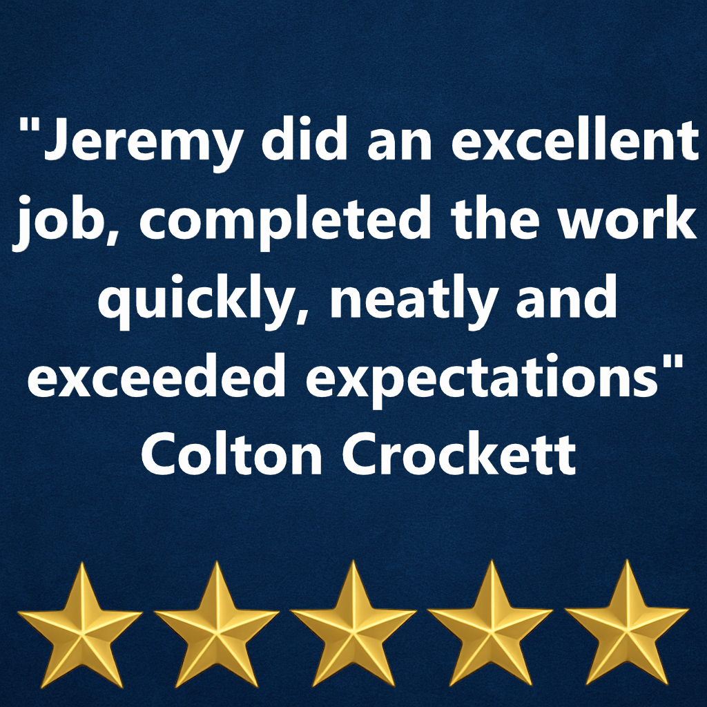 Quote by Colton Crockett praising Jeremy for his excellent, quick, neat, and above-expectation work, with a five-star gold icon at the bottom.