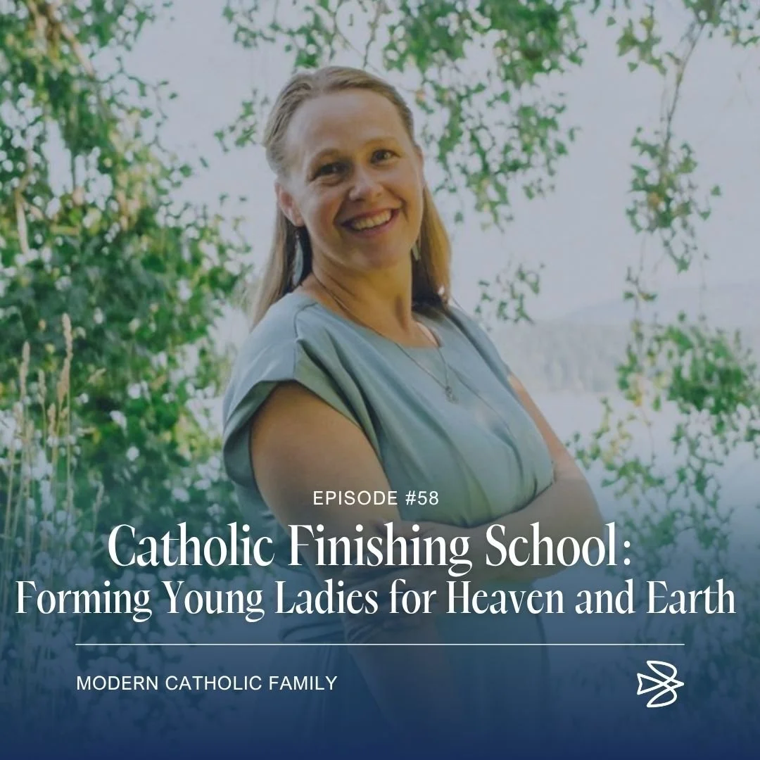 Catholic Finishing School: Forming Young Ladies for Heaven and Earth