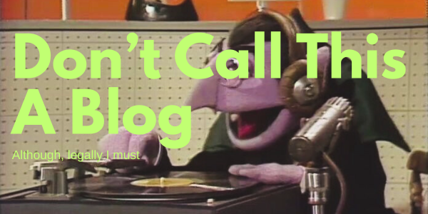Don’t Call This A Blog