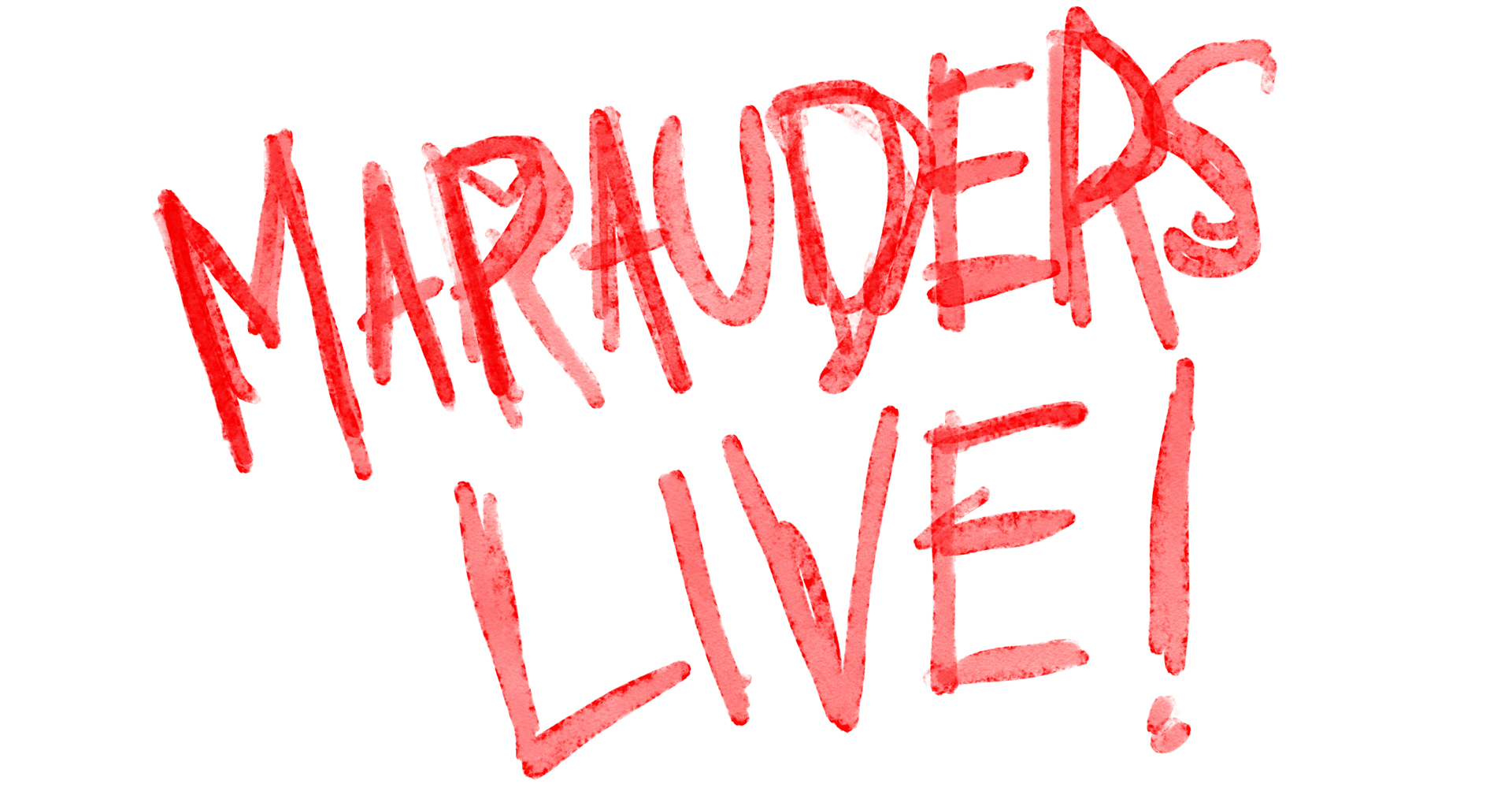 The Marauders Live!