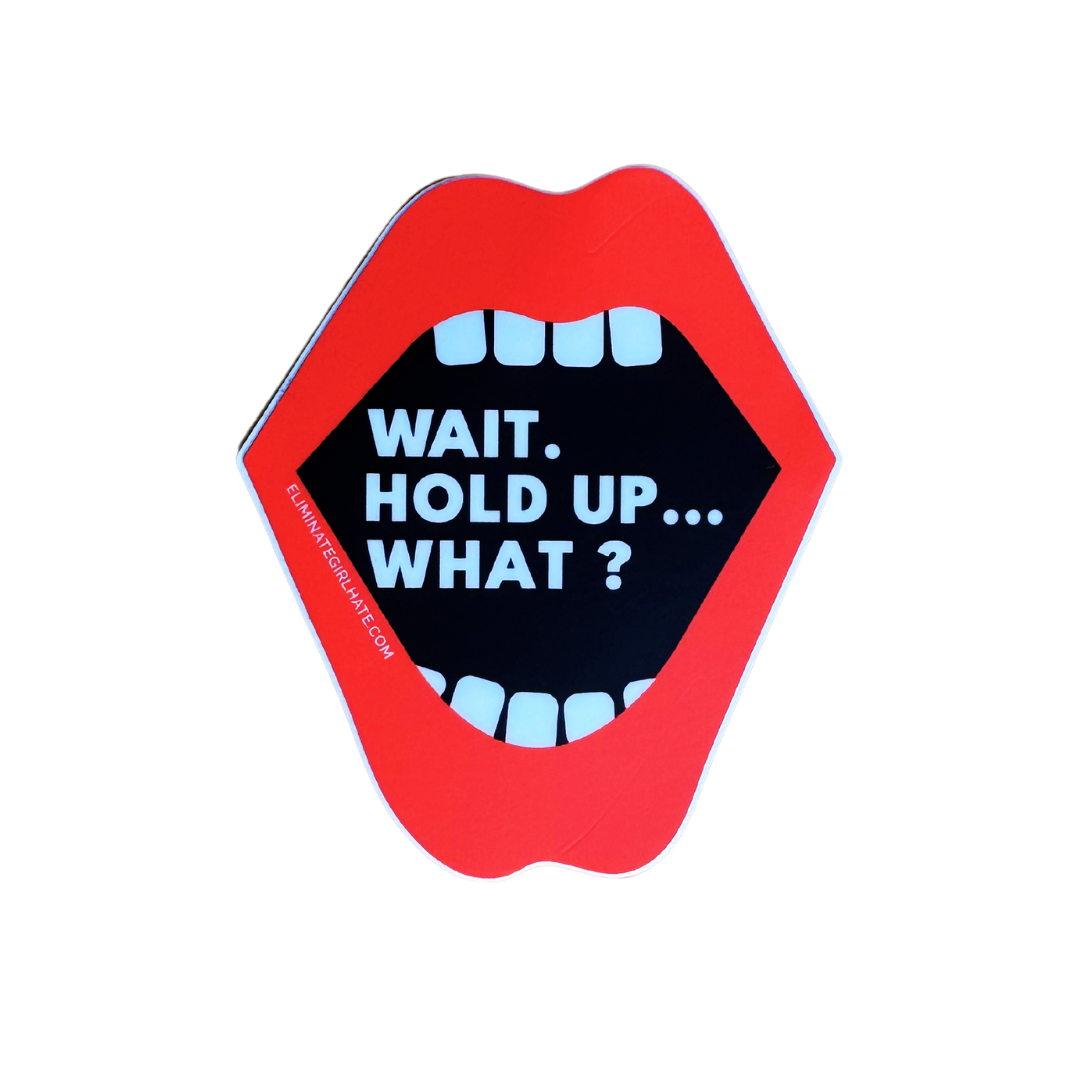 Wait. Hold Up... What? Sticker