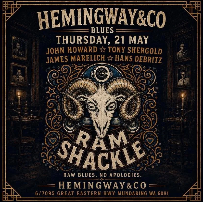 Thursday blues at Hemingway&amp;Co.
RAM SHACKLE rolls in for a night of raw blues, heavy grooves and late-night soul.
Featuring:
John Howard ☆ Tony Shergold ☆ James Marelich ☆ Hans Debritz
Thursday 21 May
Hemingway&amp;Co Blues Night
6/7095 Great Eas