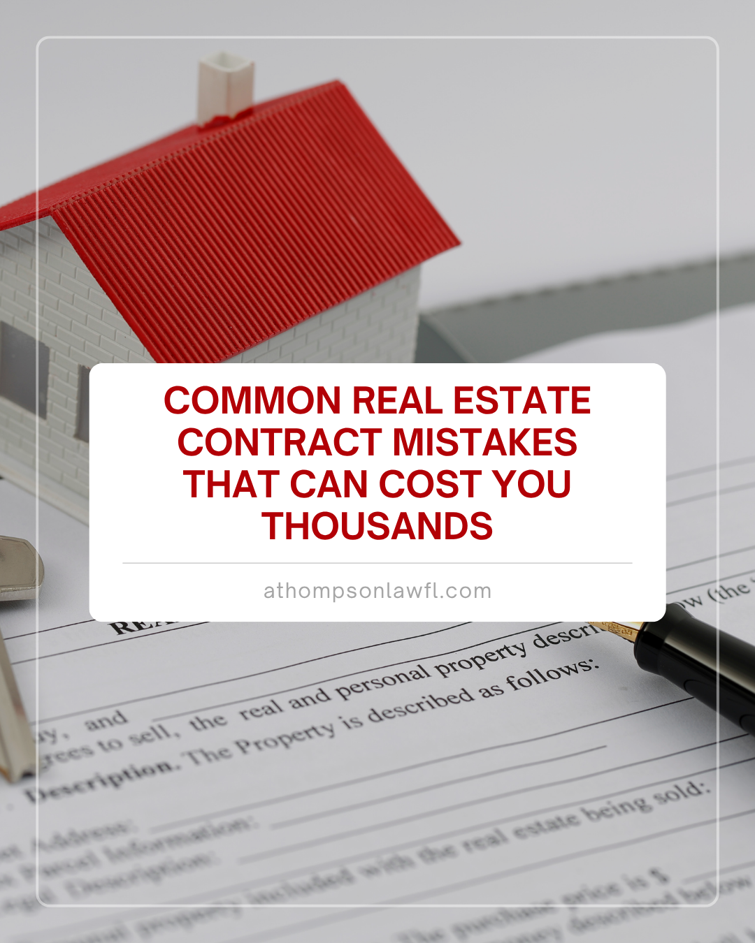 Common Real Estate Contract Mistakes That Can Cost You Thousands