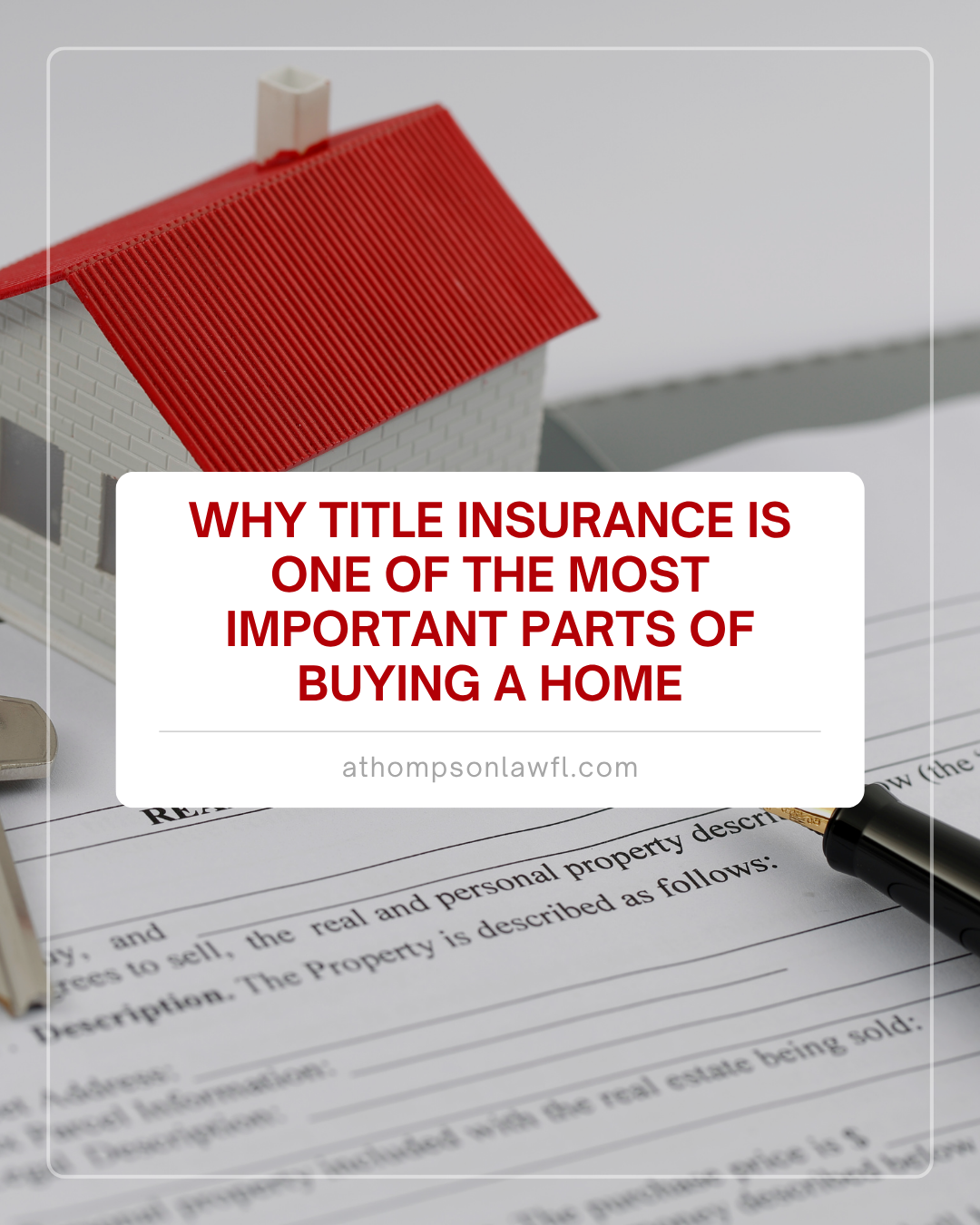 Why Title Insurance Is One of the Most Important Parts of Buying a Home