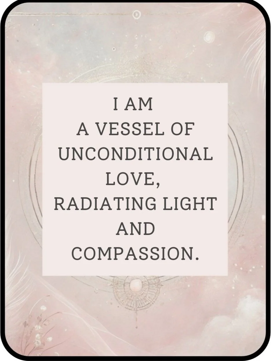 Inspirational quote on a soft pink background stating, "I am a vessel of unconditional love, radiating light and compassion."