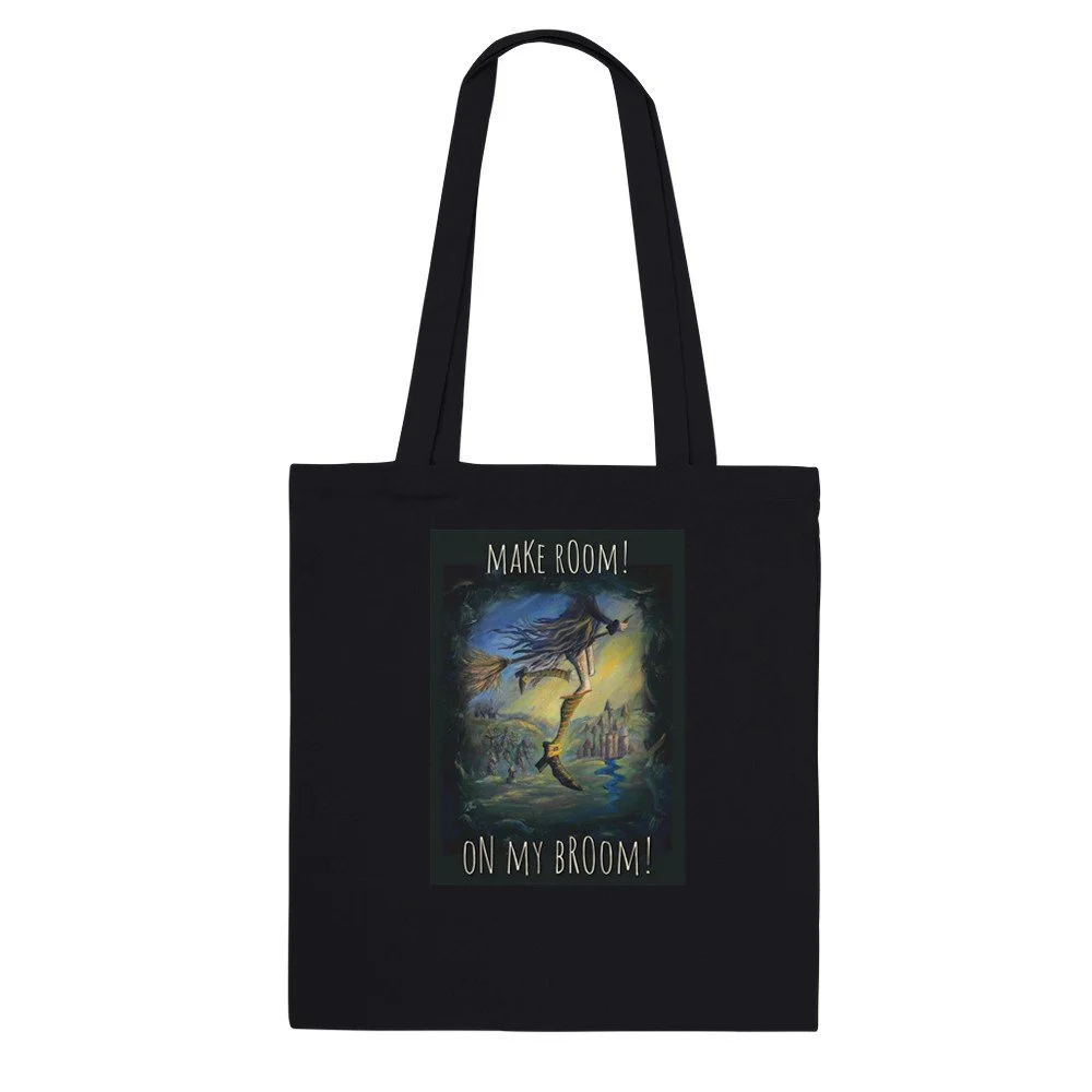 "Make Room! On my Broom!" - Premium Tote Bag