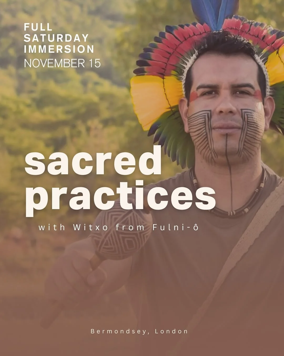A Rare Opportunity in London✨

Join Witxo from the Fulni-&ocirc; tribe (Brazil) for a full-day immersion into ancestral healing arts &mdash; the **first time these sacred practices are shared together in the UK.

The full day is a complete transmissi