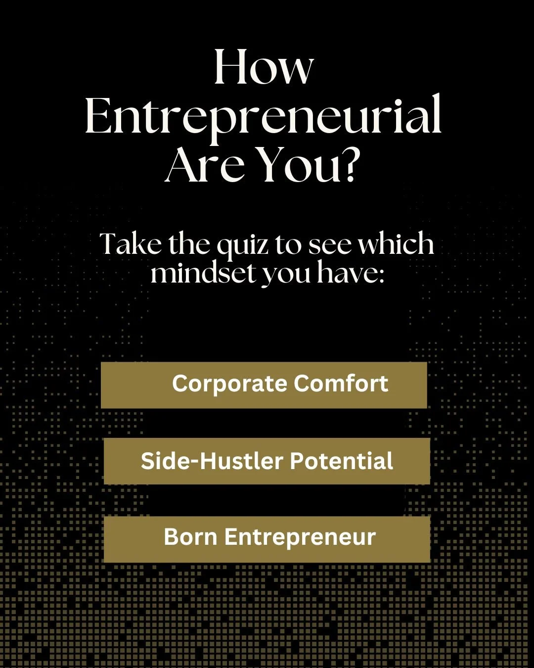 Screen displaying a quiz titled "How Entrepreneurial Are You?" with options: Corporate Comfort, Side-Hustler Potential, Born Entrepreneur.