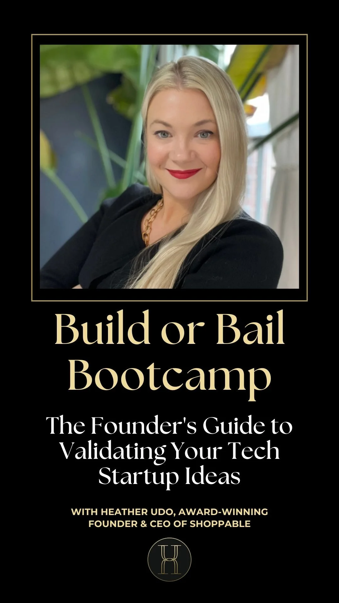Book cover titled Build or Bail Bootcamp by Heather Udo, featuring a photo of a smiling blonde woman in a black top, with a plant in the background.