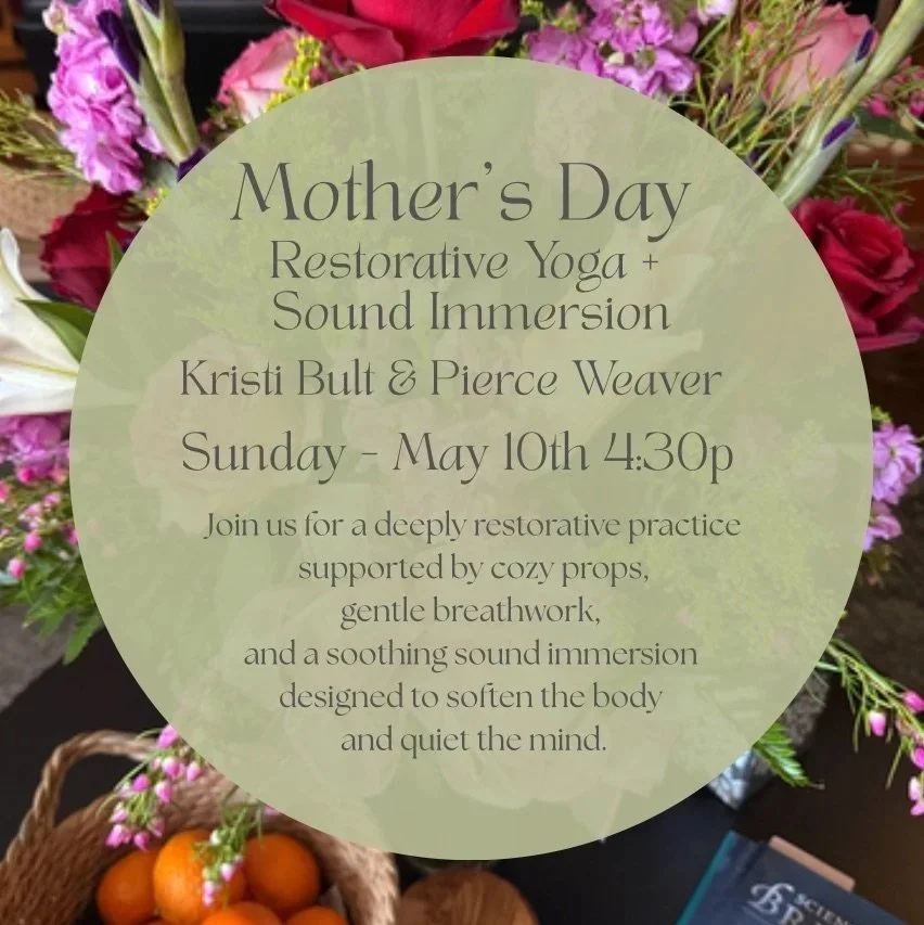 Mother's Day Restorative Yoga + Sound Immersion
