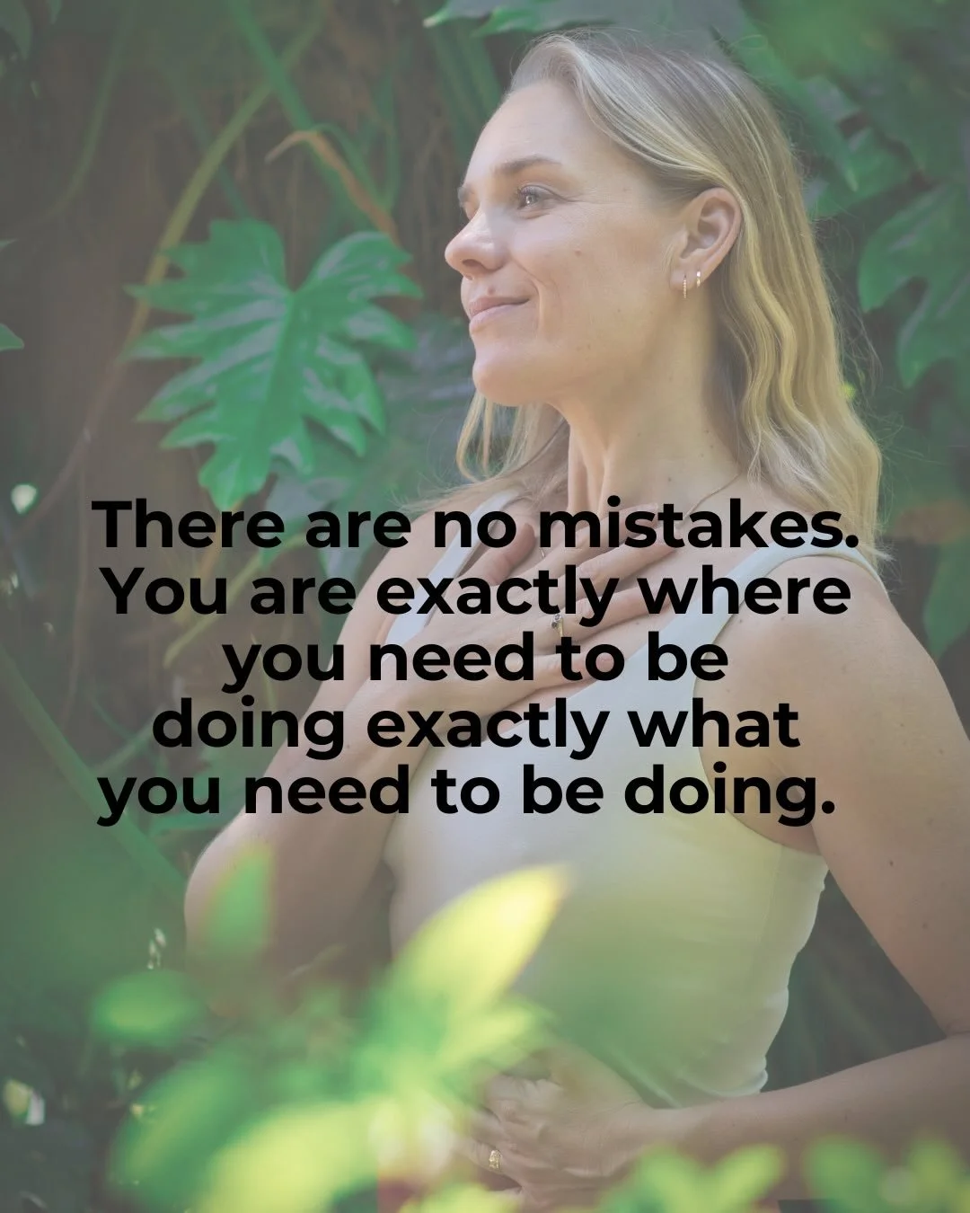 There are no mistakes. You&rsquo;re exactly where you need to be, doing exactly what you need to be doing.

Don&rsquo;t hold back. Live fully. There are no do-overs, so laugh, cry, and love with everything you have.

Don&rsquo;t close your eyes or tu